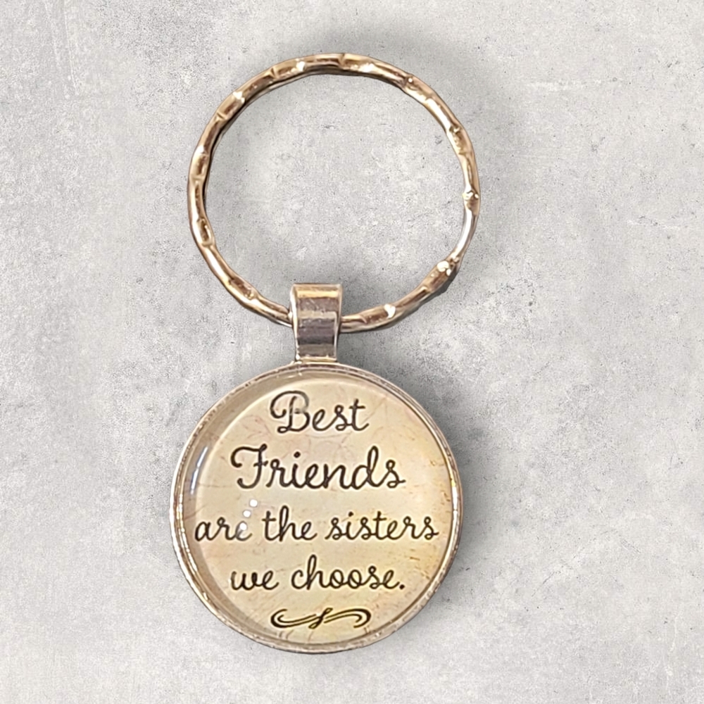 Best Friends Keychain "Best Friends Are The Sisters We Chose"